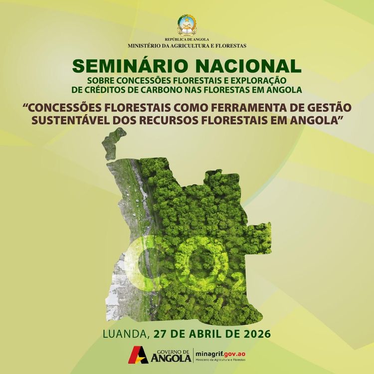 SEMINÁRIO NACIONAL SOBRE CONCESSÕES FLORESTAIS E EXPLORAÇÃO DE CRÉDITOS DE CARBONO NAS FLORESTAS EM ANGOLA
